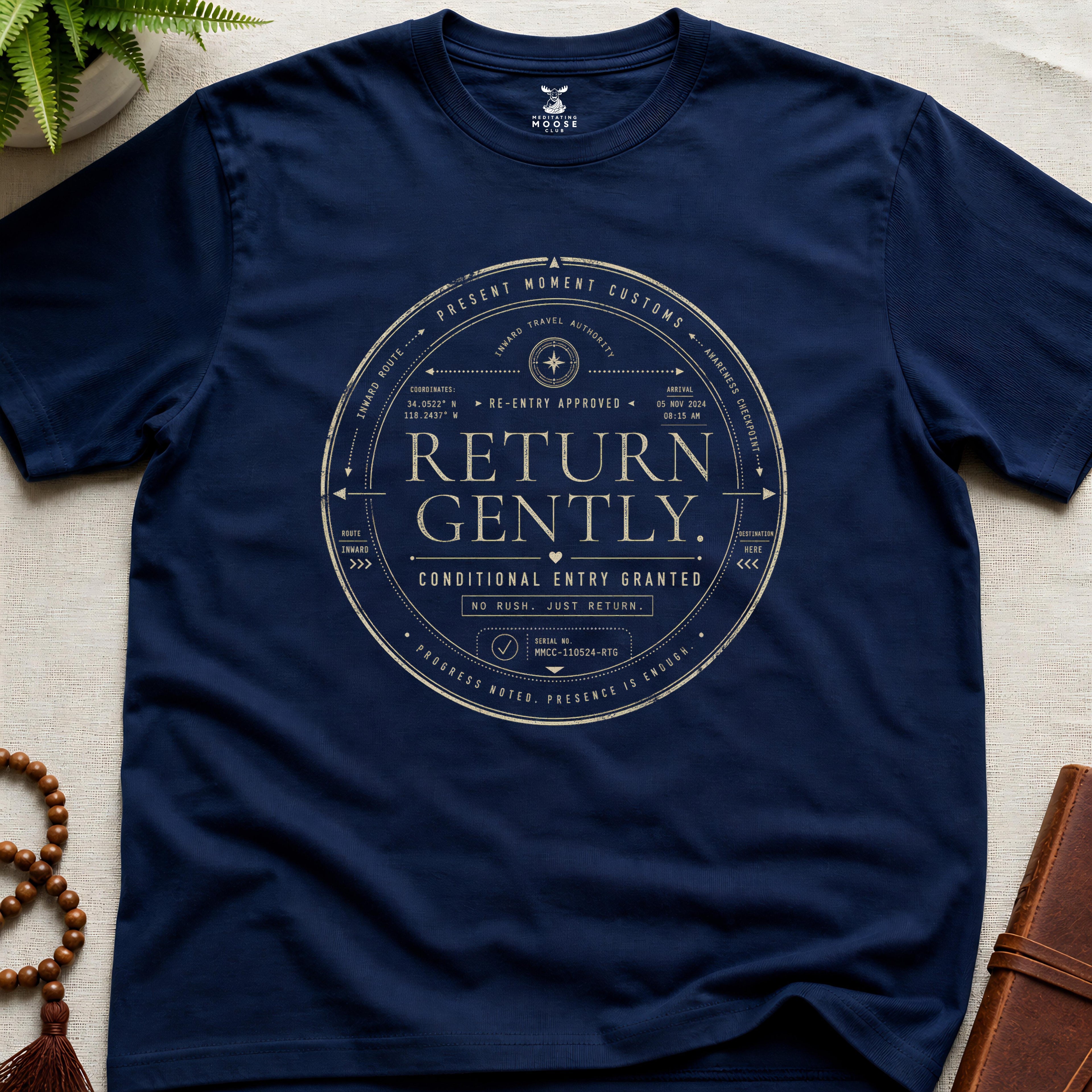 Navy contemplative circular re-entry approval stamp t-shirt graphic reading “Return Gently” with passport-style typography and mindfulness transit authority markings.